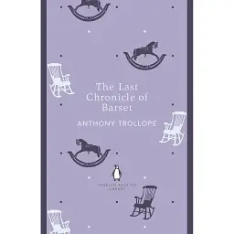 The Last Chronicle of Barset - Ентоні Троллоп