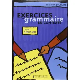 Exercices de grammaire en contexte. Livre de l'eleve A1 - niveau debutant - Anne Akyuz