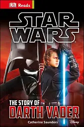 DK Reads: Star Wars. The Story of Darth Vader