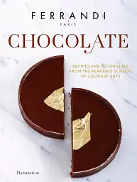 Chocolate. Recipes and Techniques from the Ferrandi School of Culinary Arts