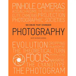 100 Ideas that Changed Photography - Мері Уорнер Мерієн