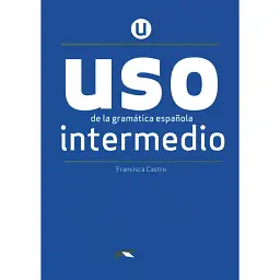 Uso de la gramatica espanola intermedio 2020 Edition - Франциска Кастро
