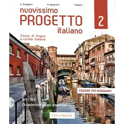 Progetto Italiano Nuovissimo 2 (B1-B2) Quaderno degli esercizi dell’insegnante + CD Audio -