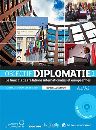 Objectif Diplomatie 1 [Nouvelle édition] - Livre de l'élève (A1-A2)