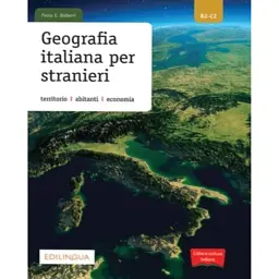 Geografia italiana per stranieri: Territorio, abitanti, economia. B2-C2 - Паоло Е. Бальбоні