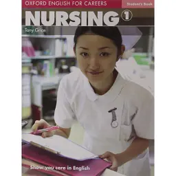 Oxford English for Careers: Nursing 1: Student's Book - Тоні Грайс