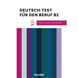 Prufung Express – Deutsch-Test fur den Beruf B2 - Сабіна Шлютер