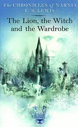 Chronicles of Narnia: The Lion, the Witch and the Wardrobe - Клайв Стейплз Льюїс