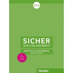 Sicher in Alltag und Beruf! C1.2 Lehrerhandbuch - Сонке Андресен