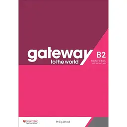 Gateway to the World for Ukraine 5/B2 Teacher's Book with Teacher's App - Філіп Вуд