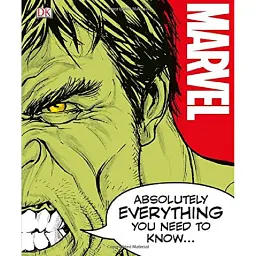 Marvel Absolutely Everything You Need to Know -
