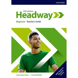 Headway (5th Edition) Beginner Teacher's Guide with Teacher's Resource Center - Джон Соарс