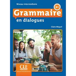 Grammaire en dialogues. Intermediaire B1. Livre + CD - Клер Мікель