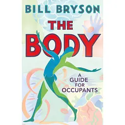 The Body. A Guide for Occupants - Білл Брайсон