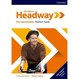 Headway Pre-Intermediate. Teacher's Guide with Teacher's Resource Center (Fifth Edition) - Джон Соарс