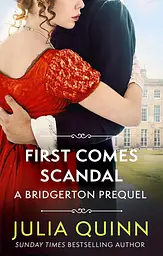 First Comes Scandal (A Bridgerton Prequel) - Джулия Куинн