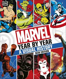 Marvel Year by Year A Visual Chronicle New Edition