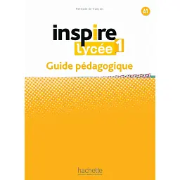 Inspire Lycee. Niveau A1. Guide pedagogique - Джоель Боненфант