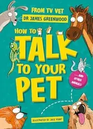 How to Talk to Your Pet... And Other Animals
