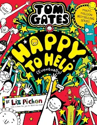 Tom Gates 20. Happy to Help (Eventually)