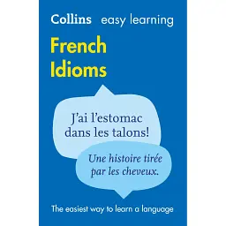 Collins Easy Learning. French Idioms -