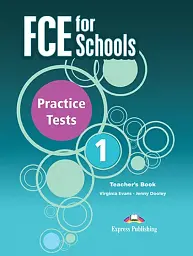 FCE for Schools Practice Tests 1. Teacher's Book