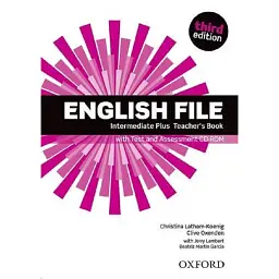 English File Intermediate Plus. Teacher's Book & Test Assessment CD-ROM - Клайв Оксенден