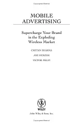 Mobile Advertising. Supercharge Your Brand in the Exploding Wireless Market - Chetan Sharma - мініатюра 3