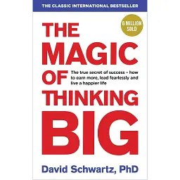 The Magic of Thinking Big - Девід Шварц