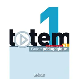 Totem. Niveau A1. Guide pedagogique - Марі-Жозе Лопес