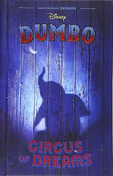 Dumbo. Circus of Dreams. Live Action Novelization