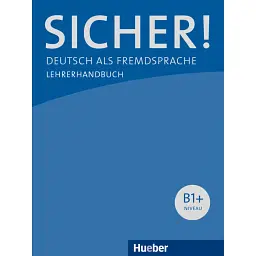 Sicher! B1+ Lehrerhandbuch - Сюзанна Швальб