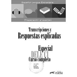 Especial DELE С1 Curso Completo. Transcripciones y Respuestas