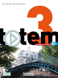 Totem. Niveau 3 B1. Livre de l'elleve + CD-ROM
