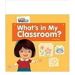 Our World Reader 1: What's In My Classroom?