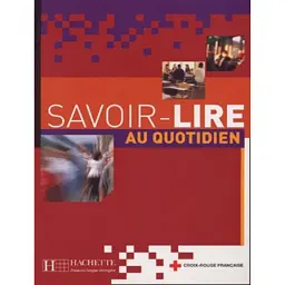 Savoir-lire au Quotidien. Livre de l'eleve - Odile Benoît-Abdelkader