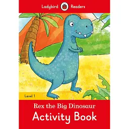 Ladybird Readers 1 Rex the Dinosaur Activity Book -