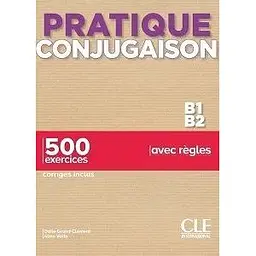 Pratique Conjugaison B1/B2 Livre + Corrigés