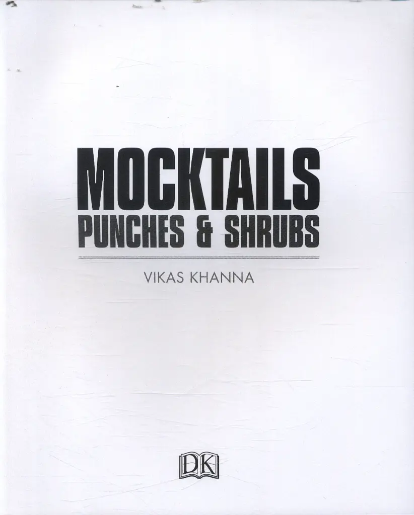 Mocktails, Punches & Shrubs. Over 80 Non-Alcoholic Drinks to Savour and Enjoy - Vikas Khanna - фото 4