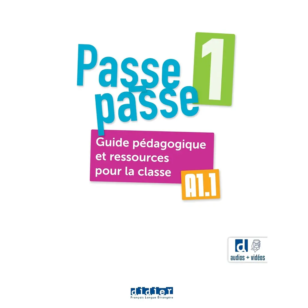 Passe-passe 1 A1.1 Guide Pédagogique et ressources pour la classe + didierfle.app - Крістель Бергер