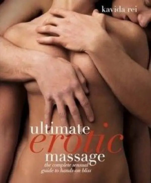 Ultimate Erotic Massage: Sensual Techniques for Enhancing Sexual Pleasure
