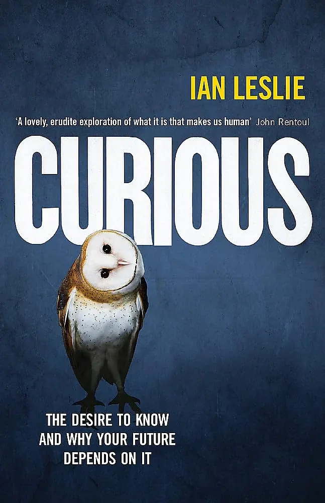 Curious. The Desire to Know and Why Your Future Depends on It - фото 3