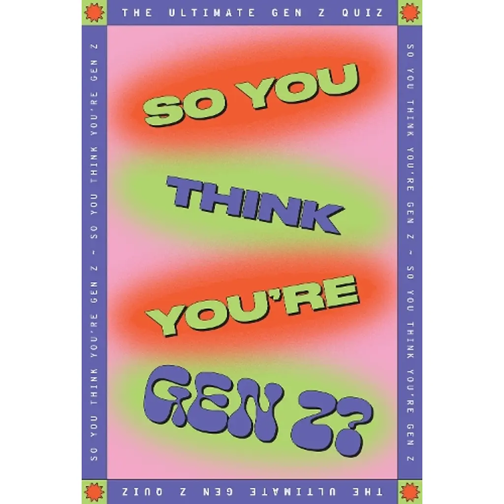 So You Think You’re Gen Z? - Люсі Грант