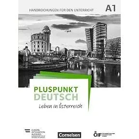 Pluspunkt Deutsch - Leben in Österreich A1 Handreichungen