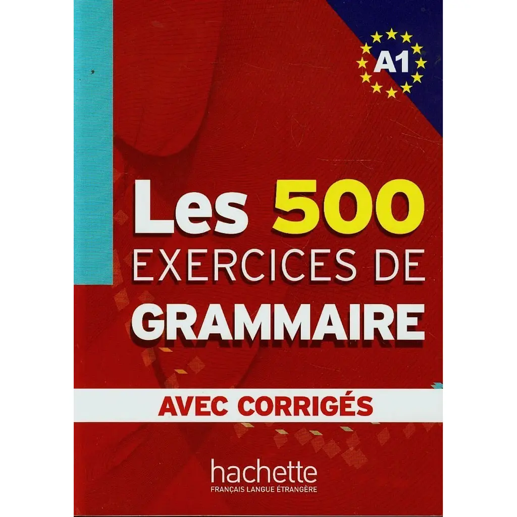 Les 500 Exercices de Grammaire. Livre + corrigés intégrés A1 - Джоель Боненфант