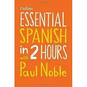 Essential Spanish in 2 hours with Paul Noble CD