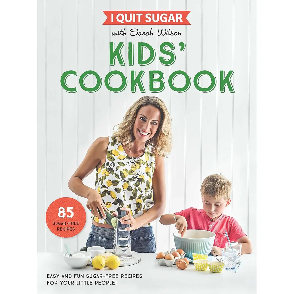 I Quit Sugar Kids Cookbook - Сара Вілсон