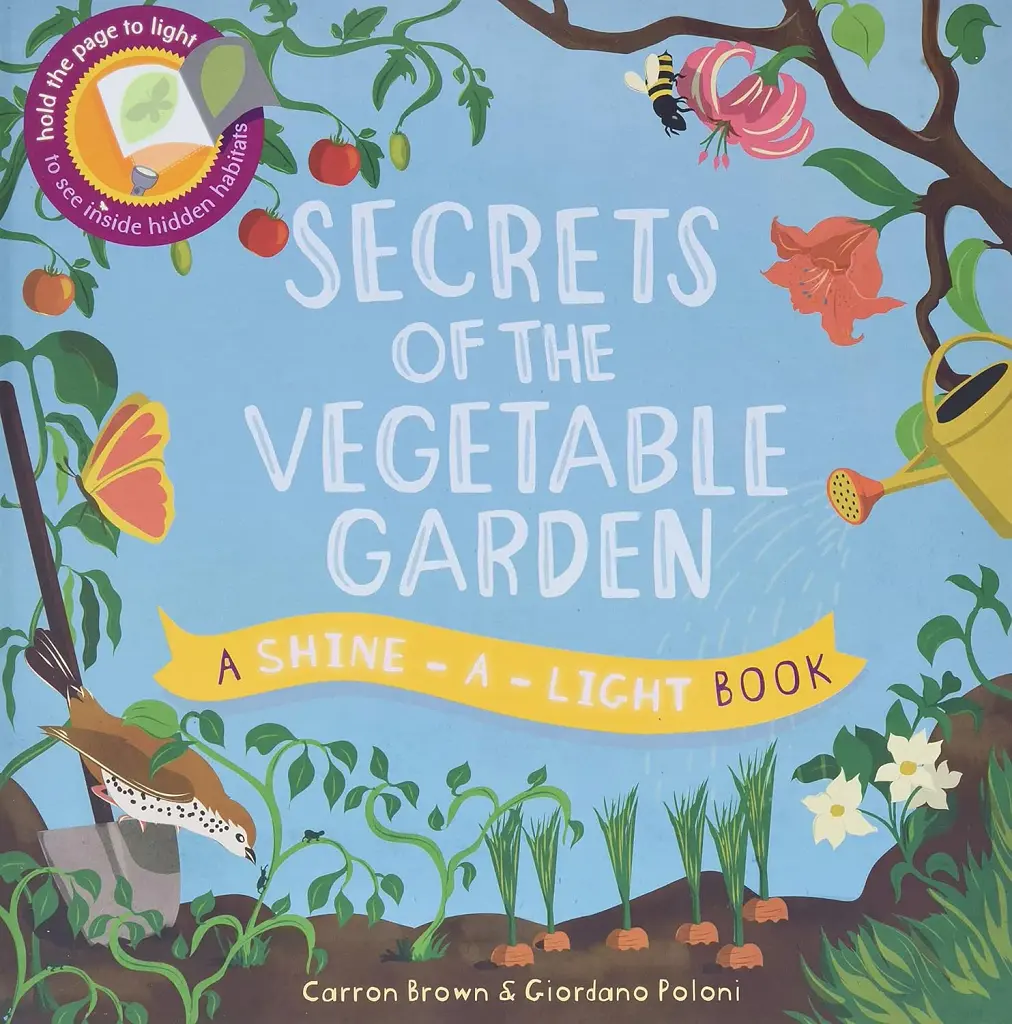 Shine-a-Light Book. Secrets of the Vegetable Garden