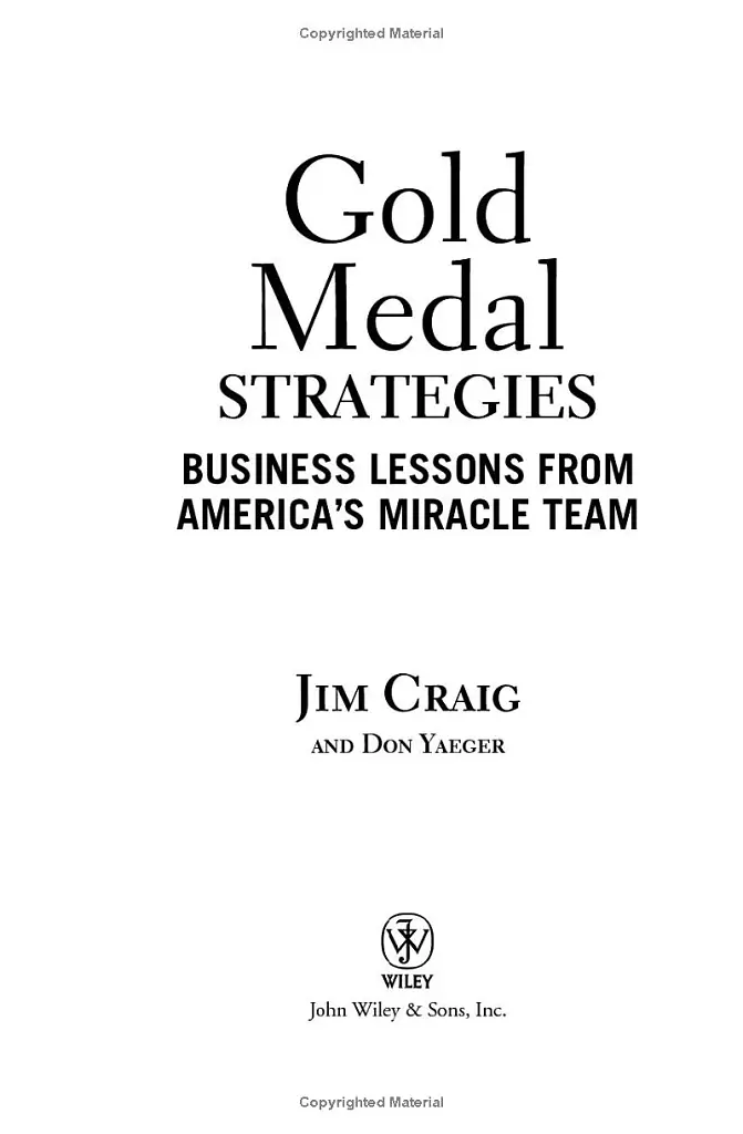 Gold Medal Strategies. Business Lessons From Americas Miracle Team - фото 3