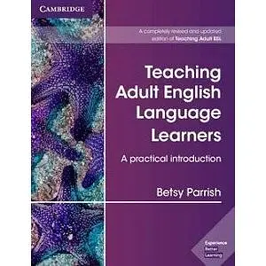 Teaching Adult English Language Learners: A Practical Introduction